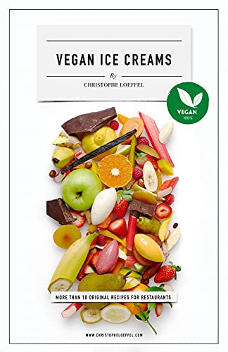 My secret Pacojet recipes for VEGAN Ice cream : Michelin Starred Chef Secret VEGAN Ice Creams & Sorbets Recipes for PacoJet (English Edition)