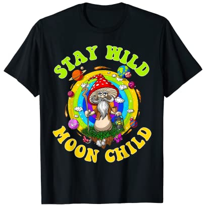 Stay Wild Moon Child Magic Mushrooms Wizard Hippie World T-Shirt