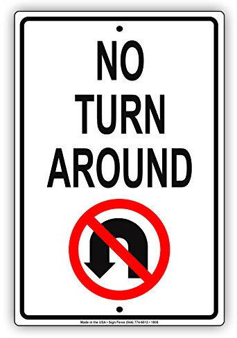 No Turn Around U-Turn mit grafischer Verkehrsbegrenzung, Warnhinweis, Warnhinweis, Aluminium Metall Blech Schild 18x24 White,black,red