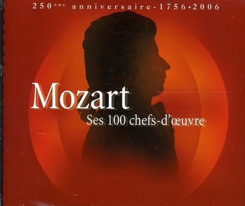 Mozart : Ses 100 chefs-d'oeuvre - 250e Anniversaire, 1756 - 2006 (Coffret
