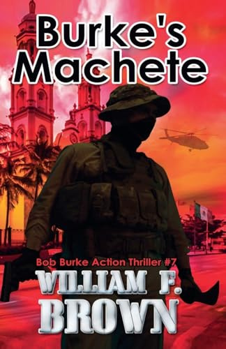 Burke's Machete (Bob Burke Action Thrillers, Band 7)