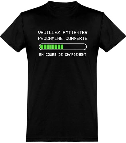 Otshirt T Shirt Homme Prochaine connerie en Cours | Imprimé en France, Cadeau fête des pères Homme Humour Papa Anniversaire Original Rigolo Humoristique (,)
