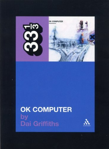 By Dai Griffiths Radiohead's OK Computer (33 1/3) [Paperback]