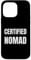 Certified Nomad Funny Traveller And Digital Nomads Case for iPhone 14 Pro Max