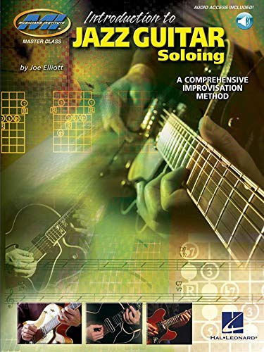 Introduction to Jazz Guitar Soloing: A Comprehensive Improvisation Method