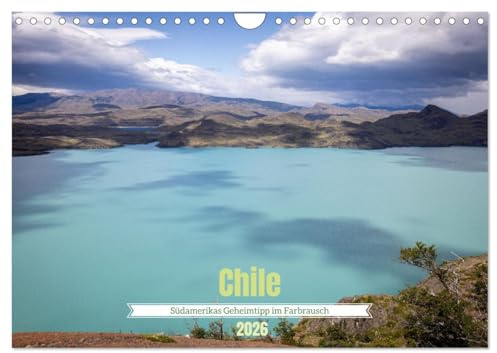 Chile - Südamerikas Geheimtipp im Farbrausch (Wandkalender 2026 DIN A4 quer), CALVENDO Monatskalender: Chile - Kultur und Natur im Farbrausch (CALVENDO Orte)