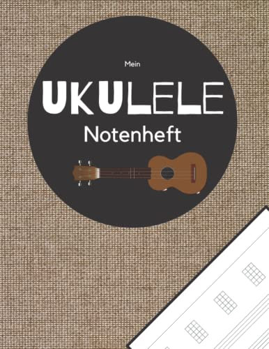 Mein Ukulele Notenheft: Notenblätter für Musiker und Komponisten. Schreibe deine Noten oder Songs in dieses schöne Heft.