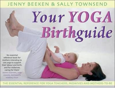 Your Yoga Birthguide The Essential Reference for Yoga Teachers, Midwives, and Mothers to be by Townsend, Sally ( Author ) ON Sep-24-2009, Paperback