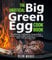 The Unofficial Big Green Egg Cookbook: The Ultimate Cookbook for Smoked Meat Lovers, Complete BBQ Cookbook for Smoking Meat, Fish, Game and Vegetables