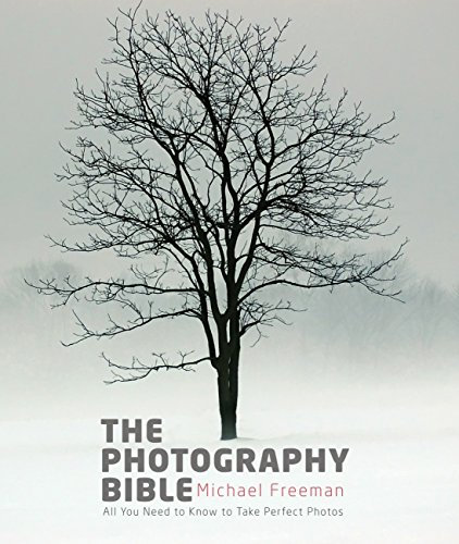 The Photography Bible: Exposure > Light & Lighting > Composition > Digital Editing (Michael Freeman's Photo School)