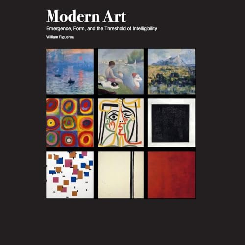 Modern Art: Emergence, Form, and the Threshold of Intelligibility: On Structure and Appearance