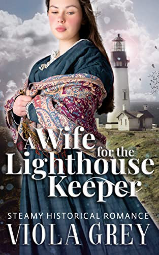 A Wife For The Lighthouse Keeper: Steamy Age Gap Historical Regency Novella (His Unexpected Bride) (English Edition)