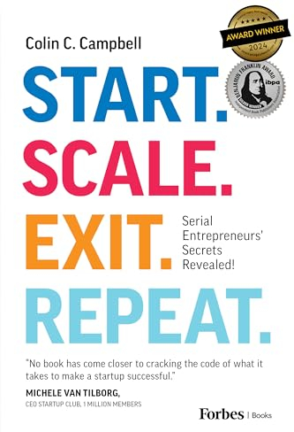 Start. Scale. Exit. Repeat.: Serial Entrepreneurs' Secrets Revealed! (English Edition)