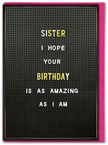Brainbox Candy - Funny Birthday Cards For Sisters - 'Hope Your Birthday Is As Amazing As I Am' Happy Birthday Sister - Hilarious Joke Cards For Sister