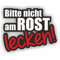 folien-zentrum - Bitte Nicht Am Rost Lecken 10,5 x 8,5 cm - hochwertiger Aufkleber Auto Tuning - OEM & JDM Auto Sticker - Lustige Aufkleber für Auto - Stickerbomb - Autoaufkleber - Made in Germany