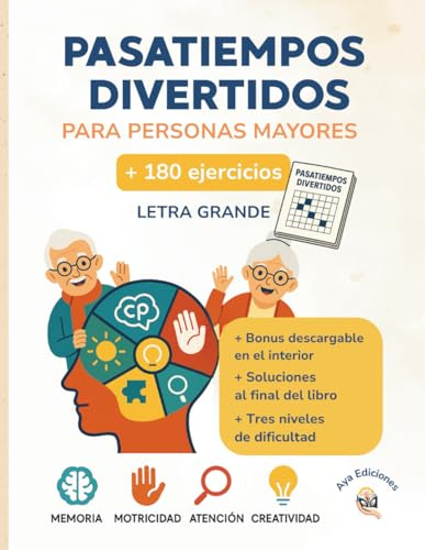 Pasatiempos divertidos para personas mayores: Cuaderno de ejercicios de estimulación cognitiva con letra grande, actividades variadas y tres niveles ... tercera edad (Libros para personas mayores)