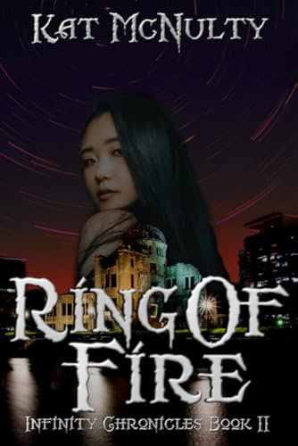 Ring of Fire (Infinity Chronicles, Band 2)