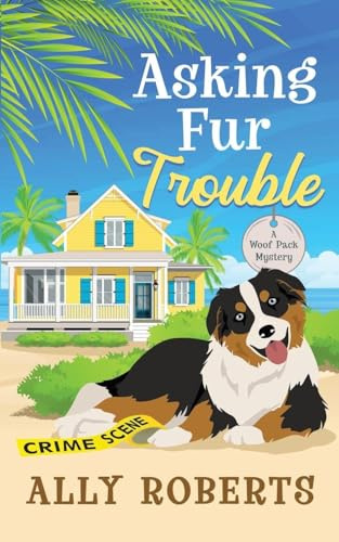 Asking Fur Trouble (A Woof Pack Mystery, Band 1)