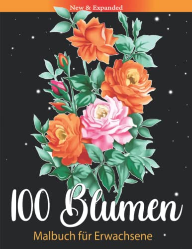 Blumen Malbuch für Erwachsene: Großdruck-Malbuch für Erwachsene mit 100 wunderschönen Blumen auf schwarzem Hintergrund