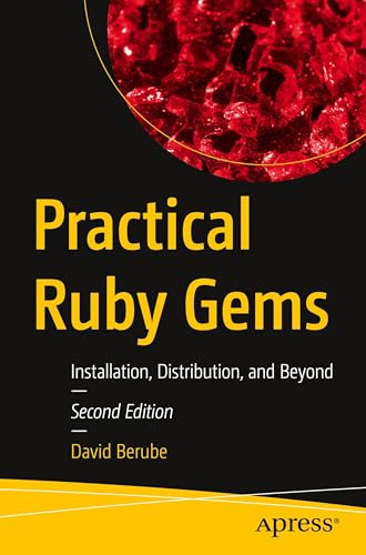 Practical Ruby Gems: Installation, Distribution, and Beyond