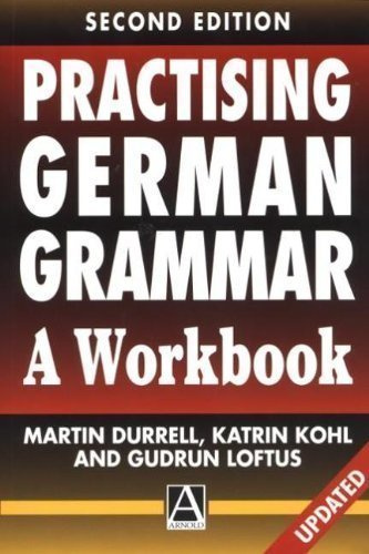 Practising German Grammar, 2Ed: A Workbook: A Workbook for Use with Hammer's German Grammar and Usage (Hodder Arnold Publication) by Loftus, Gudrun, Durrell, Martin, Kohl, Katrin 2 edition (1996)