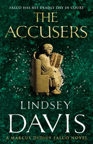 The Accusers: (Marco Didius Falco: book XV): a compelling and captivating historical mystery set in Rome from bestselling author Lindsey Davis (English Edition)