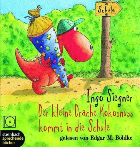 Der kleine Drache Kokosnuss kommt in die Schule (Ein Hörbuch für Kinder ab 5 Jahren) [CD - 47 Min. / Audiobook]