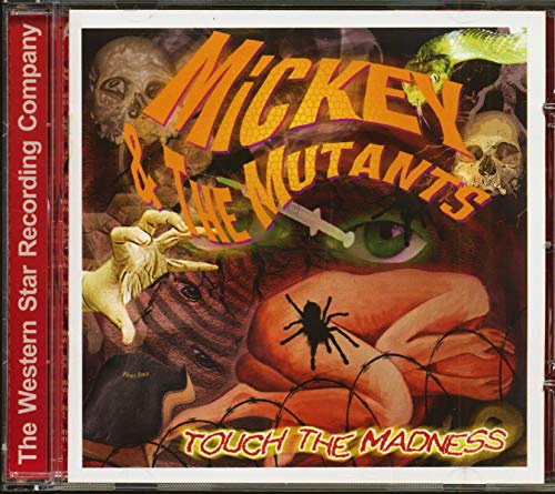 Mickey & The Mutants - Tocuh The Madness