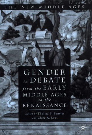 [(Gender in Debate from the Early Middle Ages to the Renaissance)] [Author: Thelma Fenster] published on (April, 2002)