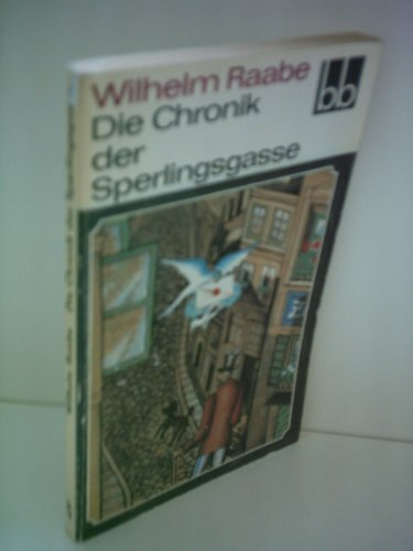 Wilhelm Raabe: Die Chronik der Sperlingsgasse