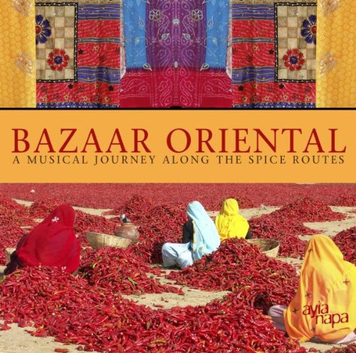 Bazaar Oriental-a Musical Journey Along the Spice