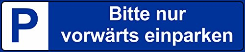 Melis-Folienwerkstatt Schild – Bitte nur vorwärts einparken – Parkplatz Kfz Kennzeichen Nummernschild Parkplatzschild Parkschild – S19P-blau