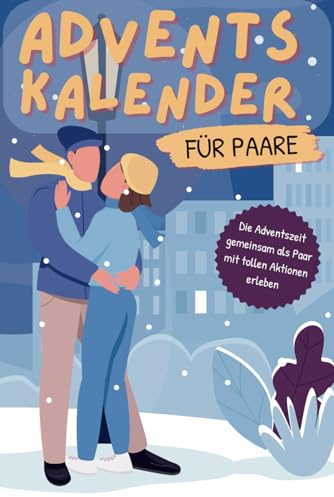 Adventskalender für Paare: Die Adventszeit gemeinsam als Paar mit tollen Aktionen erleben