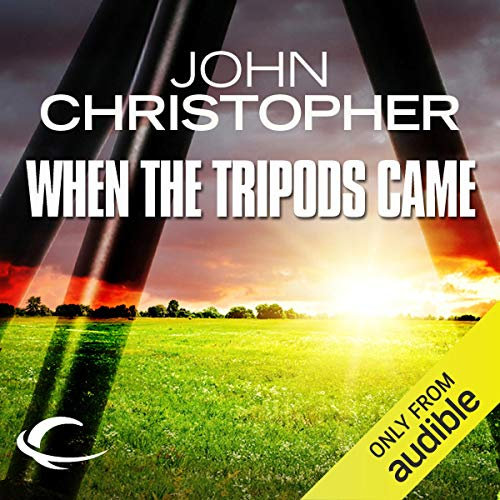 When the Tripods Came: Tripods Series Prequel (Book 4)