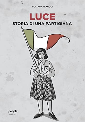 Luce. Storia di una partigiana