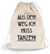 GRAVURZEILE Bedruckter Turnbeutel mit Spruch - Ich muss tanzen - Sportbeutel Rucksack Daypack Gymbag mit Kordelzug - für Schule & Freizeit Sport - für Sie & Ihn - 12 Liter - 33 x 45 cm