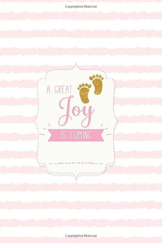 A Great Joy Is Coming: Newborn Daily Log Book, Baby Shower Gift Planner, Infant Tracker Log for New Mum to Track Breastfeeding Bottle Feeding, Diaper ... Visit, Growth Log and Milestones Tracker