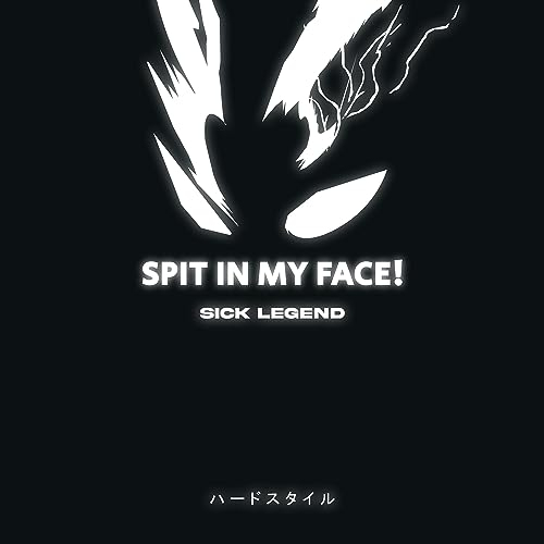 SPIT IN MY FACE! HARDSTYLE [Explicit]
