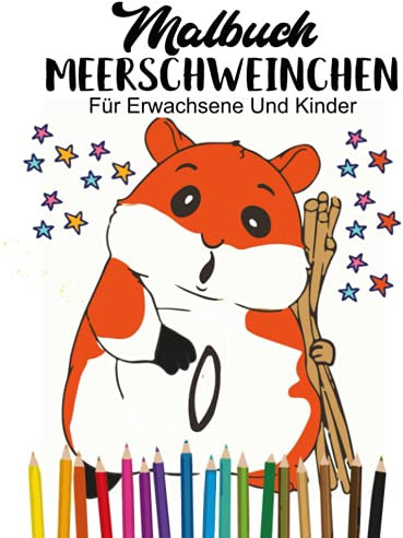 Meerschweinchen Malbuch: Malbuch für Erwachsene und Kinder für Meerschweinchen Liebhaber-Tier Malbuch