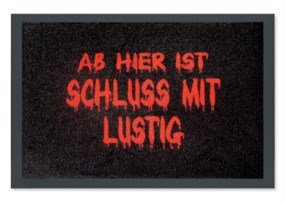Türmatte Ab hier ist Schluss mit Lustig.... Fußmatte, Fußabtreter, Schmutzmatte
