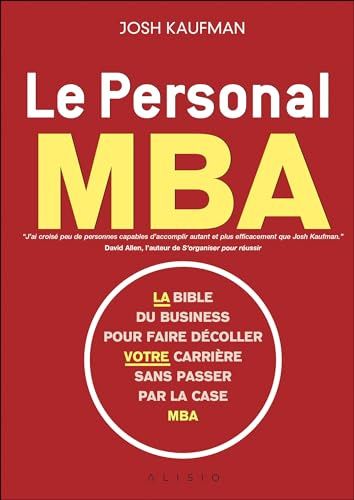 Le personal MBA: La bible du business pour faire decoller votre carriere sans passer ...