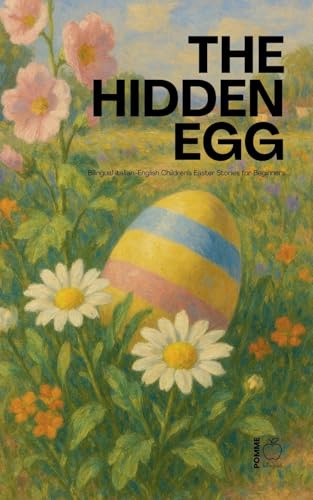 The Hidden Egg: Bilingual Italian-English Children's Easter Stories for Beginners