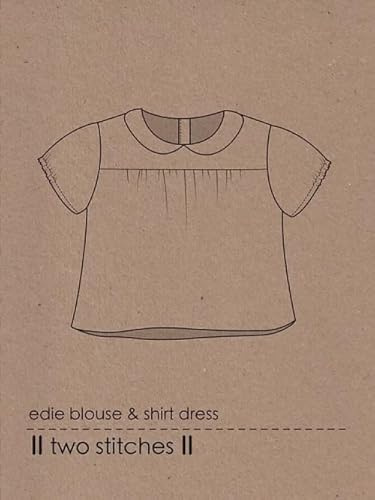 Two Stitches Sewing Pattern Edie Blouse & Shirtdress Tops, Dresses