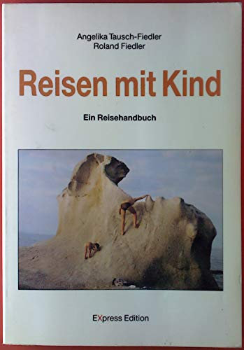 Roter Rucksack: Reisen mit Kind. Ein Reisehandbuch