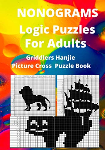 Nonograms Logic Puzzles For Adults: Griddlers Hanjie Picture Cross Puzzle Book