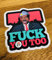 Fuck You Too Aufkleber Sticker Prinz Akeem von Zamunda Old School NY Auto Mi494