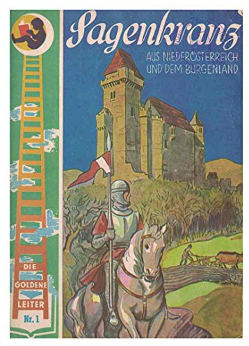 Die Goldene Leiter Nr. 1 - Sagenkranz aus Niederösterreich und dem Burgenland - 5. Auflage