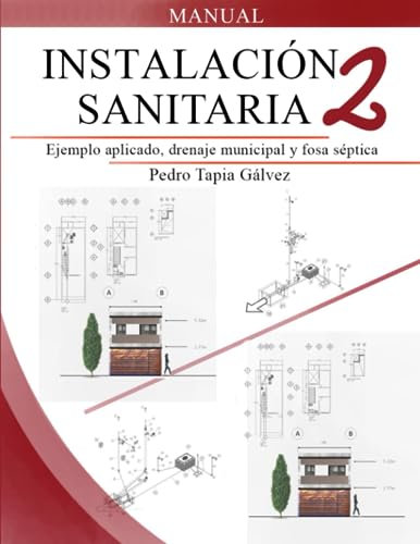 MANUAL INSTALACIÓN SANITARIA 2: Ejemplo aplicado, drenaje municipal y fosa séptica