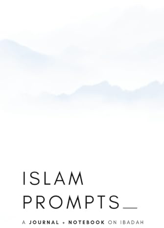 Islam Prompts - A Journal + Notebook on Ibadah