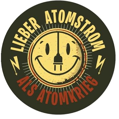 Lieber Atomstrom als Atomkrieg Aufkleber 4,5 cm